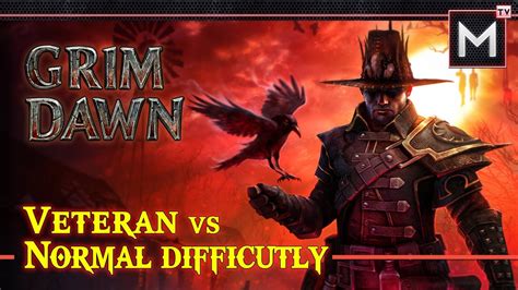 grim dawn veteran vs normal.